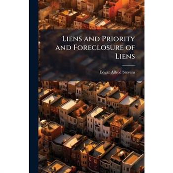 Liens and Priority and Foreclosure of Liens