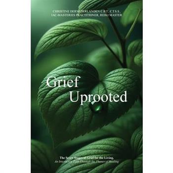 Grief Uprooted
