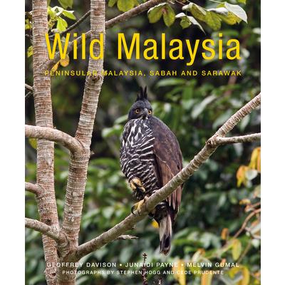 Wild MalaysiaThe Wildlife Scenery and Biodiversity of Peninsular Malaysia Sabah and Sa