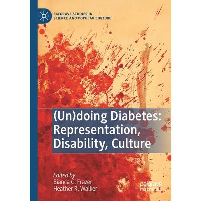 (Un)Doing Diabetes: Representation, Disability, Culture