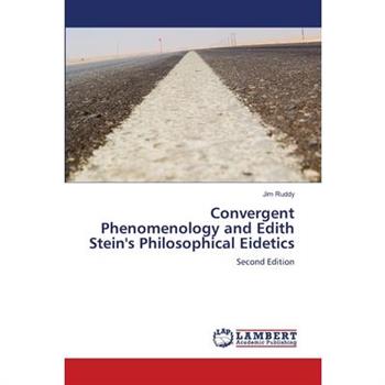 Convergent Phenomenology and Edith Stein's Philosophical Eidetics