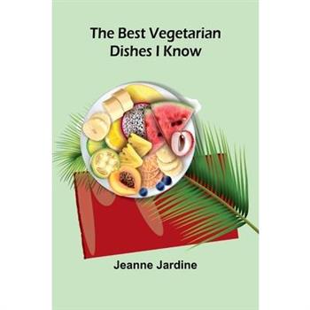 The best vegetarian dishes I know