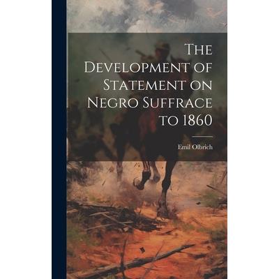 The Development of Statement on Negro Suffrace to 1860