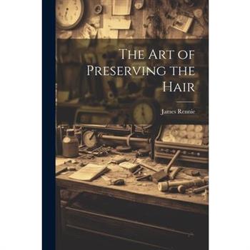 The Art of Preserving the Hair