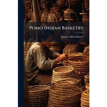 Pomo Indian Basketry