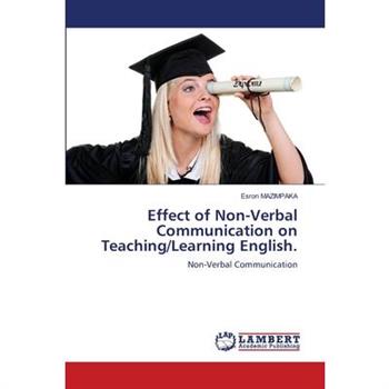 Effect of Non-Verbal Communication on Teaching/Learning English.