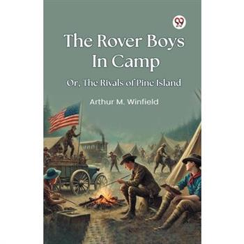 The Rover Boys In Camp Or, The Rivals of Pine Island