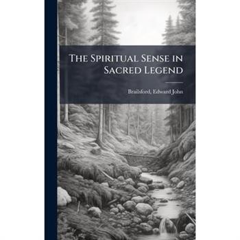 The Spiritual Sense in Sacred Legend