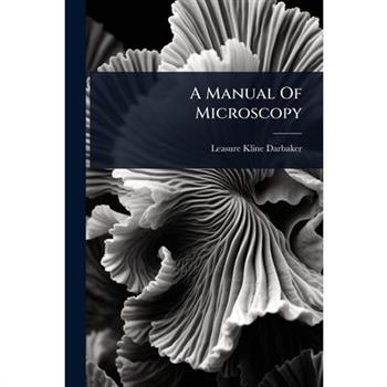 A Manual Of Microscopy