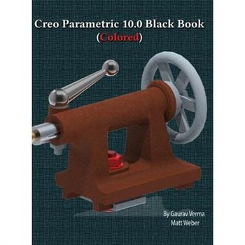 Creo Parametric 10.0 Black Book