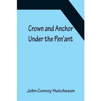 Crown and Anchor; Under the Pen'ant