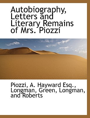 Autobiography, Letters and Literary Remains of Mrs. Piozzi