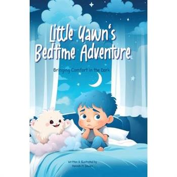 Little Yawn's Bedtime Adventure - Bringing Comfort in the Dark