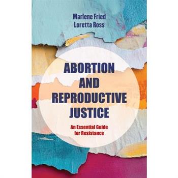 Abortion and Reproductive Justice