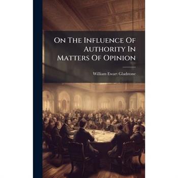 On The Influence Of Authority In Matters Of Opinion