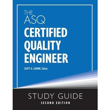 The ASQ Certified Quality Engineer Study Guide, Second Edition
