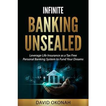 Infinite Banking Unsealed