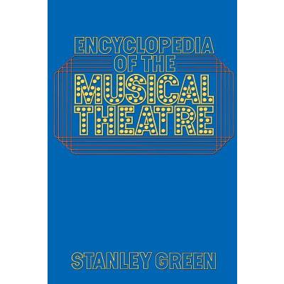 Encyclopedia of the Musical Theatre