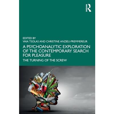 A Psychoanalytic Exploration of the Contemporary Search for Pleasure