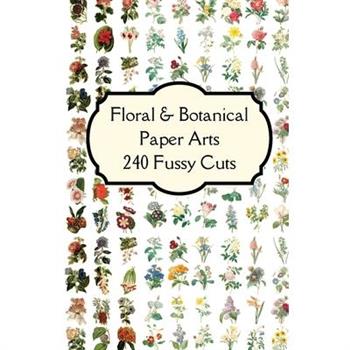 Florals & Botanicals Paper Arts 240 Fussy Cuts Art Journaling Ephemera