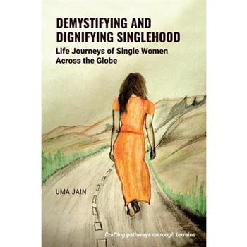Demystifying and Dignifying Singlehood