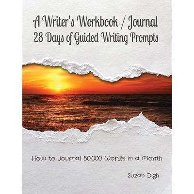 A Writer's Workbook / Journal 28 Days of Guided Writing Prompts