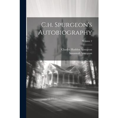 C.h. Spurgeon's Autobiography; Volume 2
