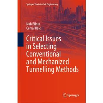 Critical Issues in Selecting Conventional and Mechanized Tunnelling Methods