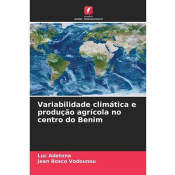 Variabilidade clim獺tica e produ癟瓊o agr穩cola no centro do Benim