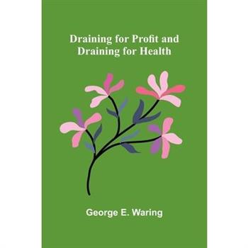 Draining for Profit, and Draining for Health