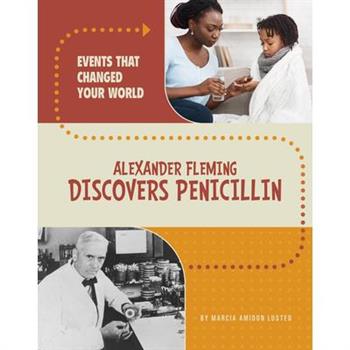 Alexander Fleming Discovers Penicillin