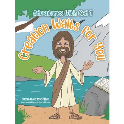 Creation Waits for You