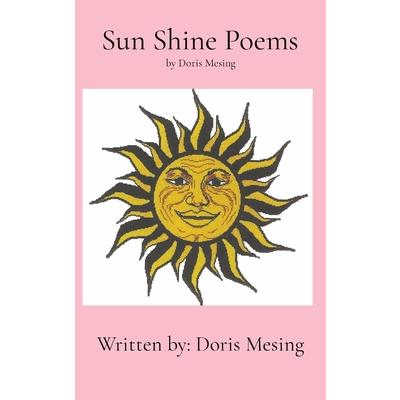 Sun Shine Poems by Doris Mesing