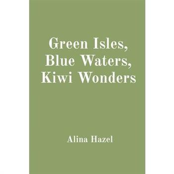 Green Isles, Blue Waters, Kiwi Wonders