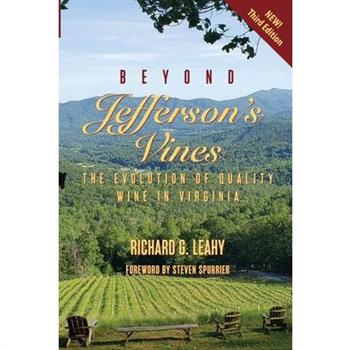 Beyond Jefferson’s VinesThe Evolution of Quality Wine in Virginia