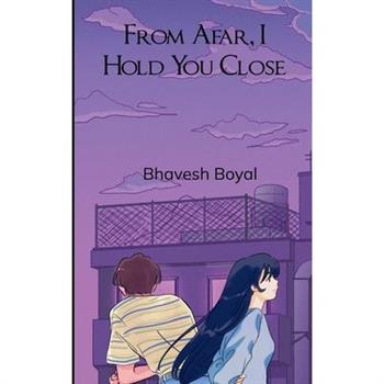 From Afar, I Hold You Close