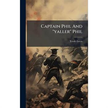Captain Phil And ”yaller” Phil