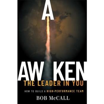 Awaken the Leader in YouHow to Build a High-Performance Team