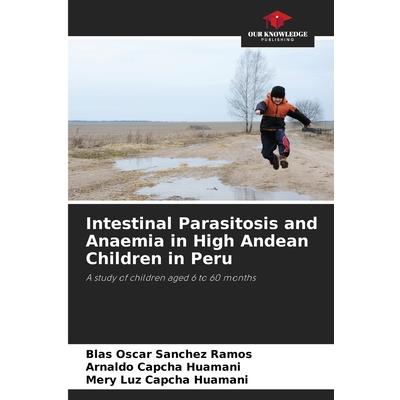 Intestinal Parasitosis and Anaemia in High Andean Children in Peru