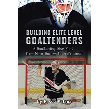 Building Elite Level Goaltenders