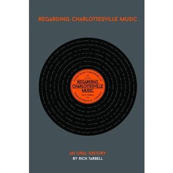 Regarding Charlottesville Music - An Oral History