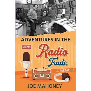 Adventures in the Radio Trade