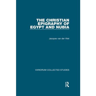The Christian Epigraphy of Egypt and NubiaTheChristian Epigraphy of Egypt and Nubia