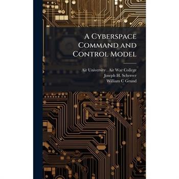 A Cyberspace Command and Control Model
