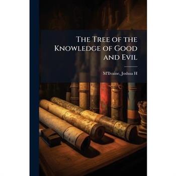 The Tree of the Knowledge of Good and Evil