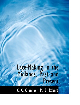Lace-Making in the Midlands, Past and Present