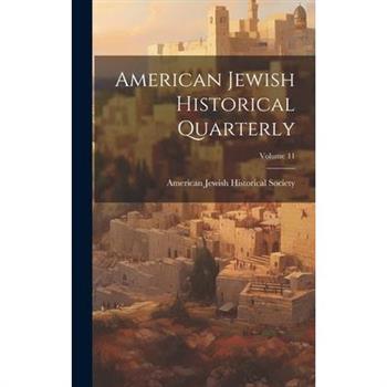 American Jewish Historical Quarterly; Volume 11