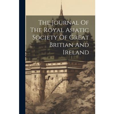 The Journal Of The Royal Asiatic Society Of Great Britian And Ireland