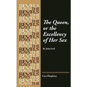 The Queen, or the Excellency of Her Sex