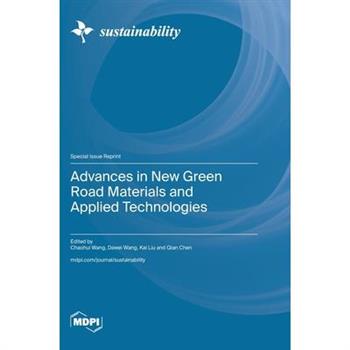 Advances in New Green Road Materials and Applied Technologies